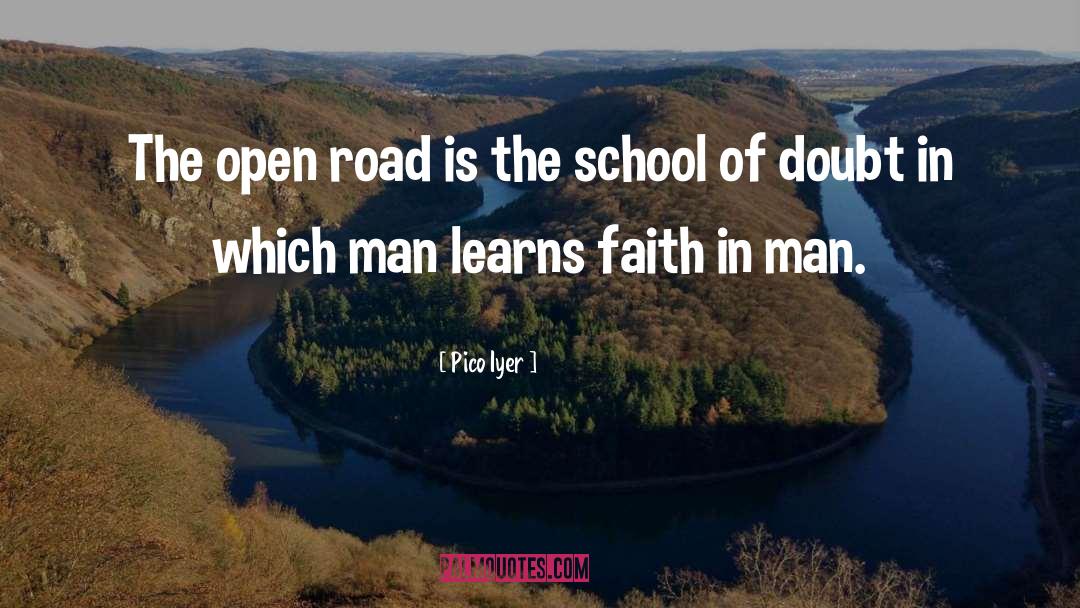 Open Road quotes by Pico Iyer