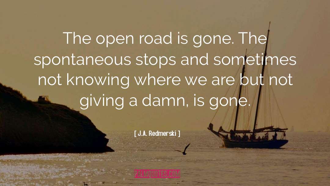 Open Road quotes by J.A. Redmerski