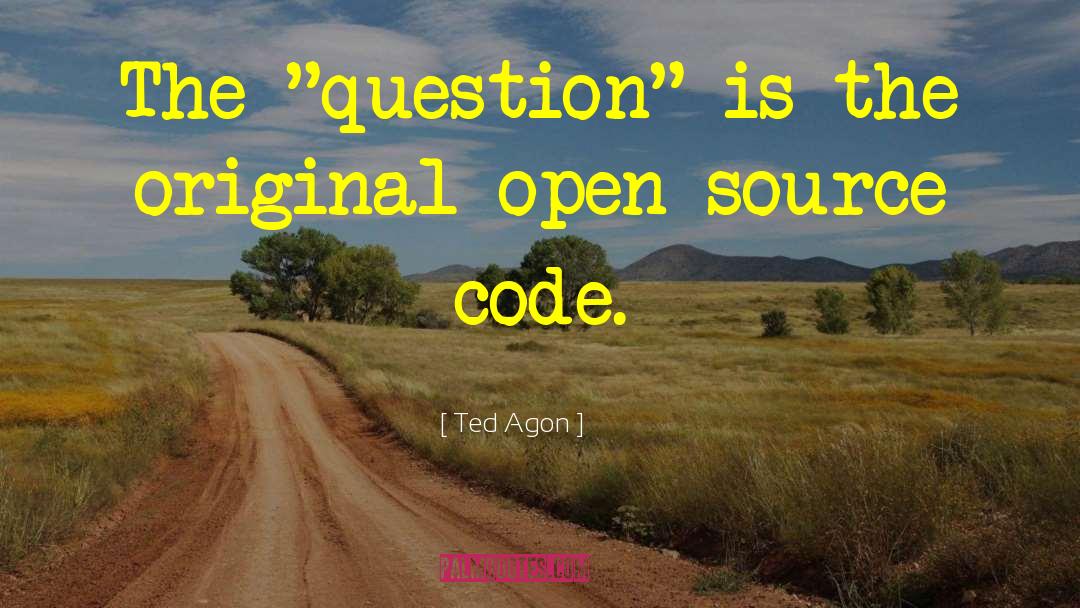 Open Source quotes by Ted Agon