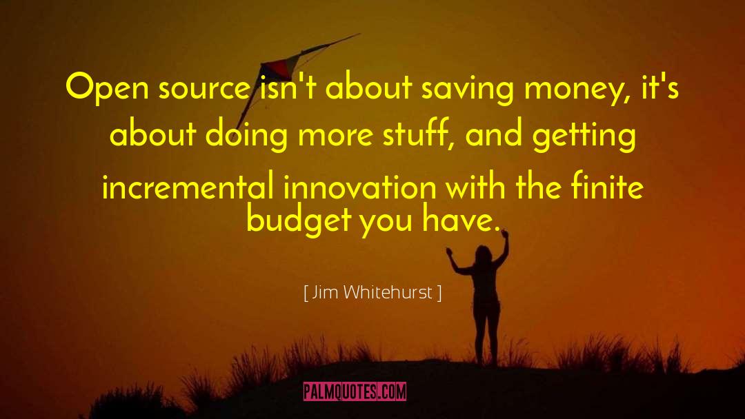 Open Source quotes by Jim Whitehurst