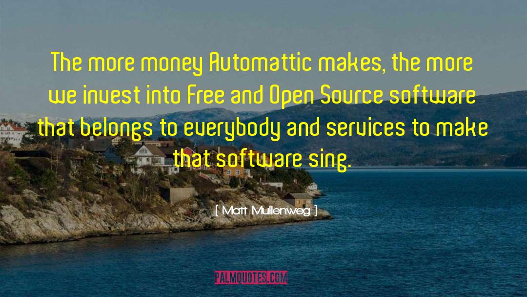 Open Source Software quotes by Matt Mullenweg