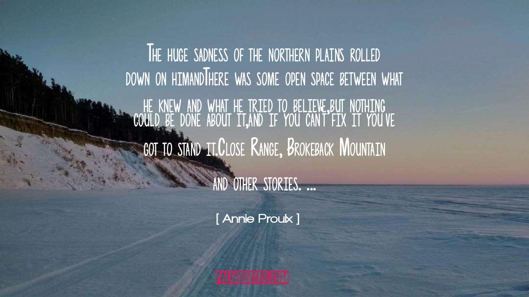 Open Space quotes by Annie Proulx