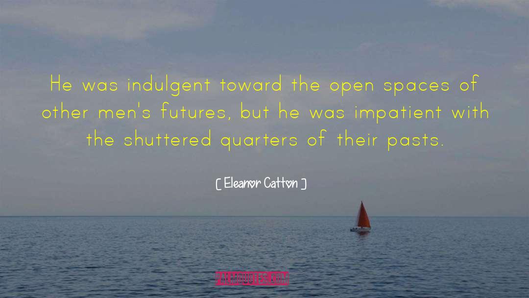 Open Spaces quotes by Eleanor Catton