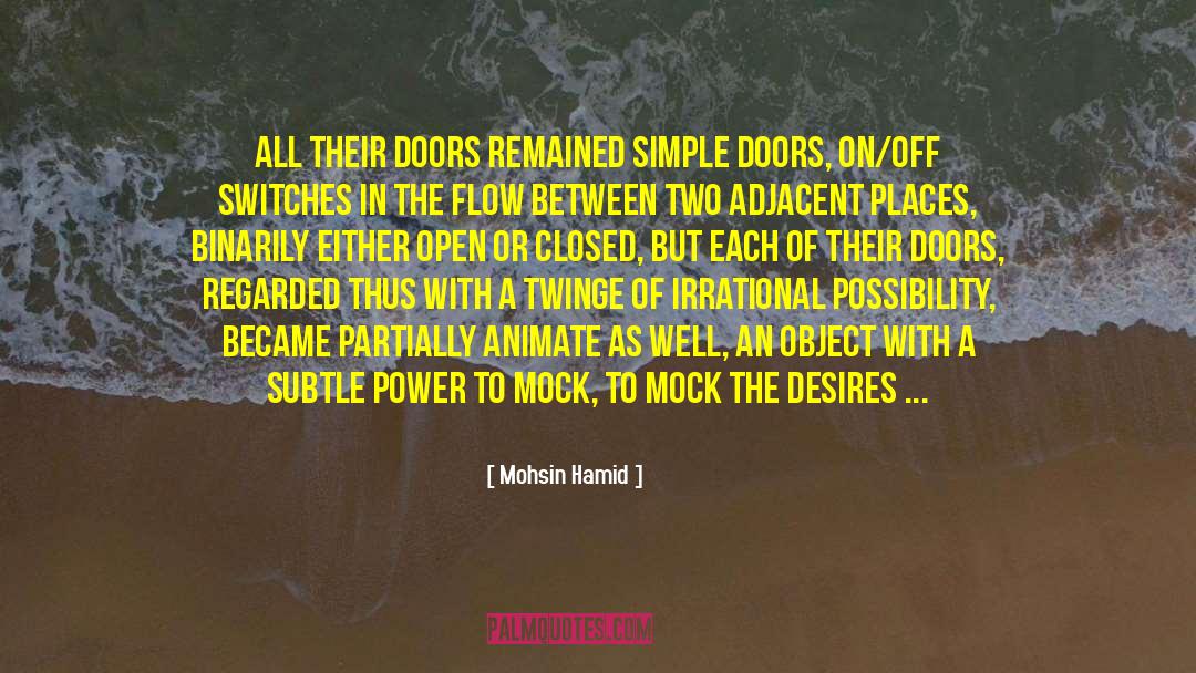 Open The Doors Of Opportunity quotes by Mohsin Hamid