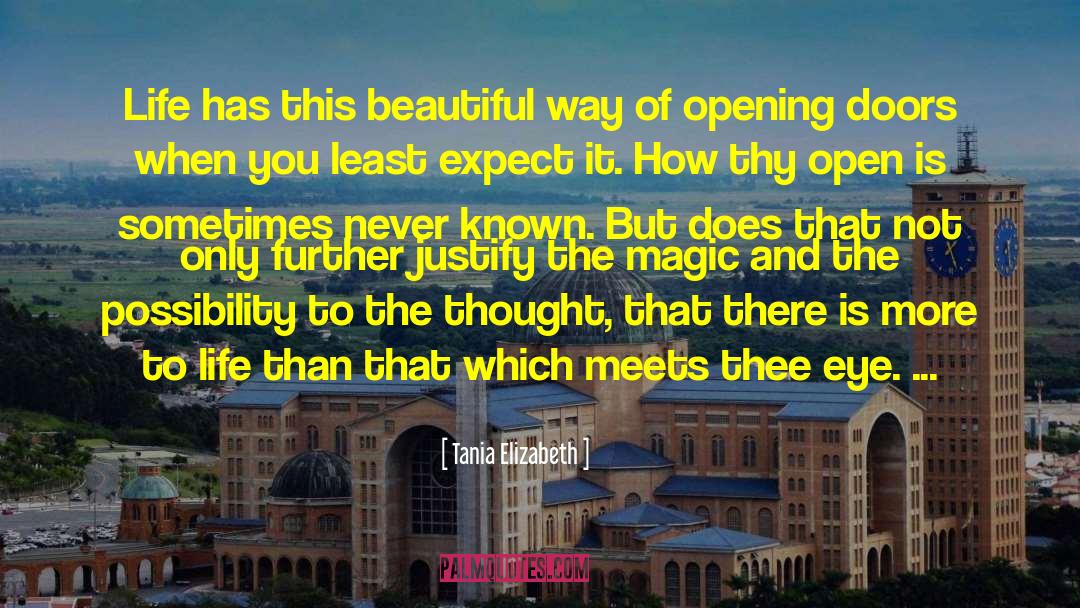 Open The Doors Of Opportunity quotes by Tania Elizabeth