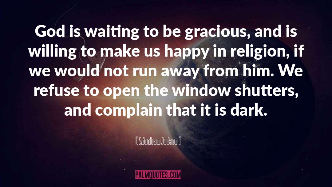 Open The Window quotes by Adoniram Judson