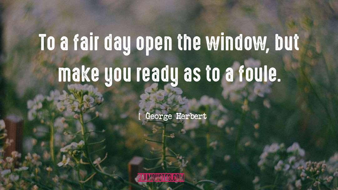 Open The Window quotes by George Herbert