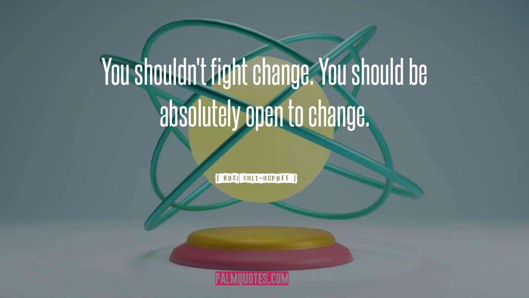 Open To Change quotes by Kodi Smit-McPhee