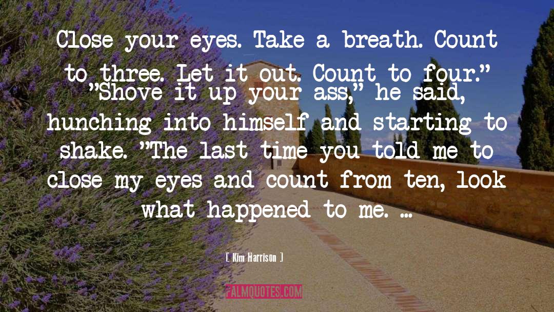 Open Up Your Eyes quotes by Kim Harrison