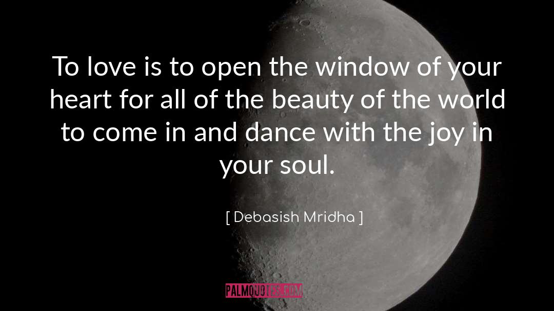 Open Window Of Your Mind quotes by Debasish Mridha