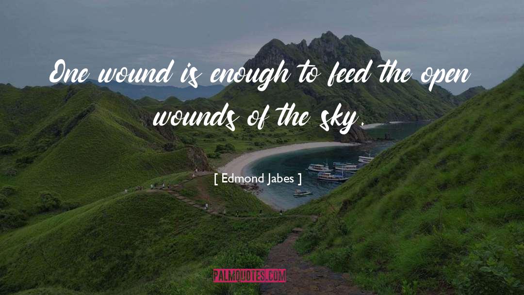 Open Wounds quotes by Edmond Jabes
