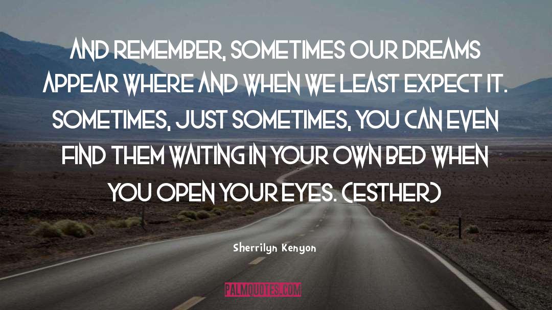 Open Your Eyes quotes by Sherrilyn Kenyon