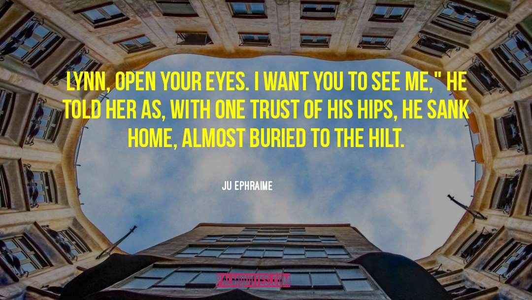 Open Your Eyes quotes by Ju Ephraime