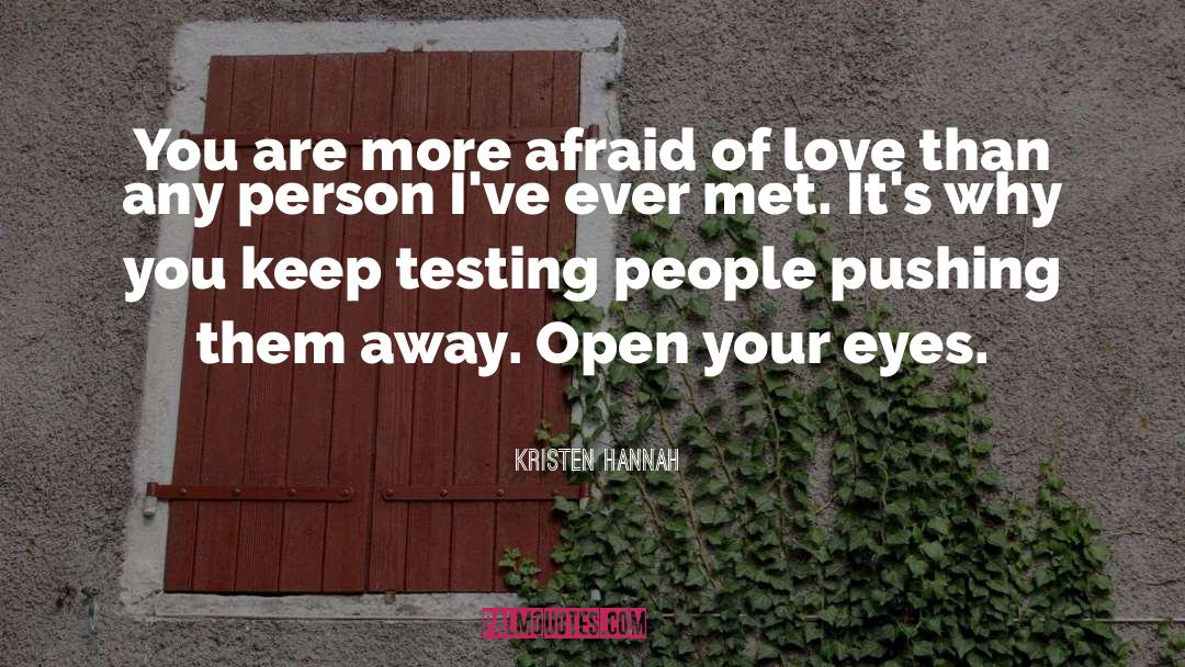 Open Your Eyes quotes by Kristen Hannah