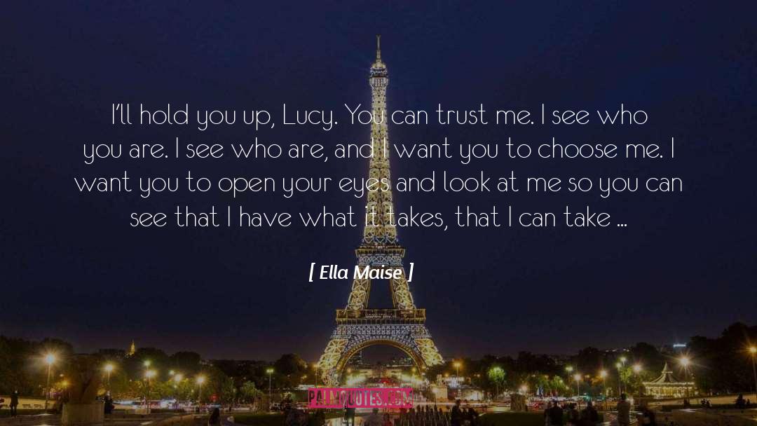 Open Your Eyes quotes by Ella Maise