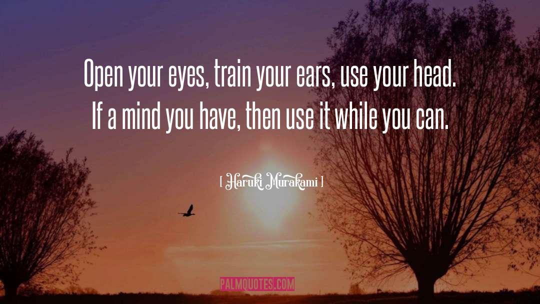 Open Your Eyes quotes by Haruki Murakami