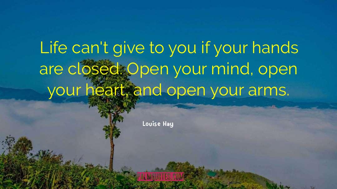 Open Your Mind quotes by Louise Hay