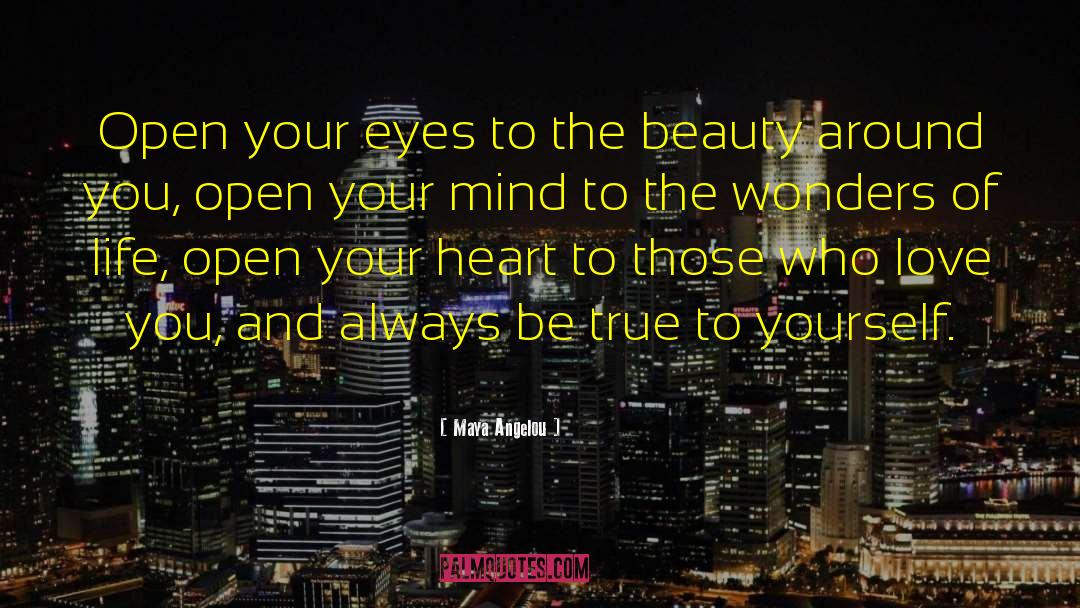 Open Your Mind quotes by Maya Angelou