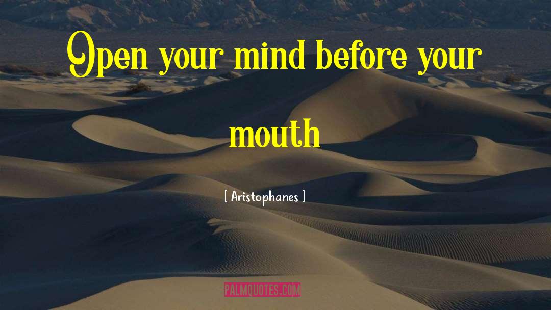 Open Your Mind quotes by Aristophanes