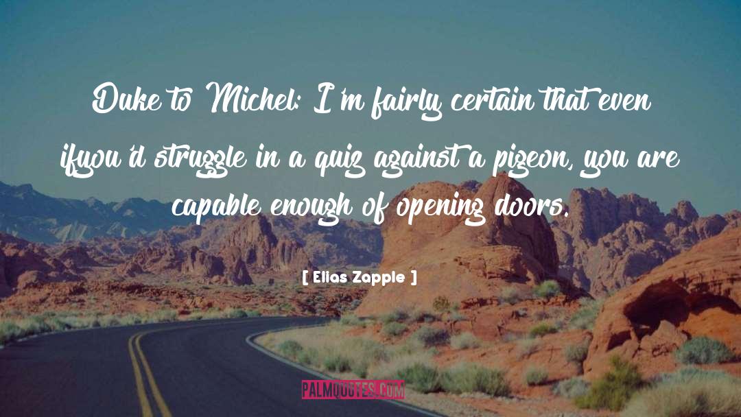 Opened Doors quotes by Elias Zapple