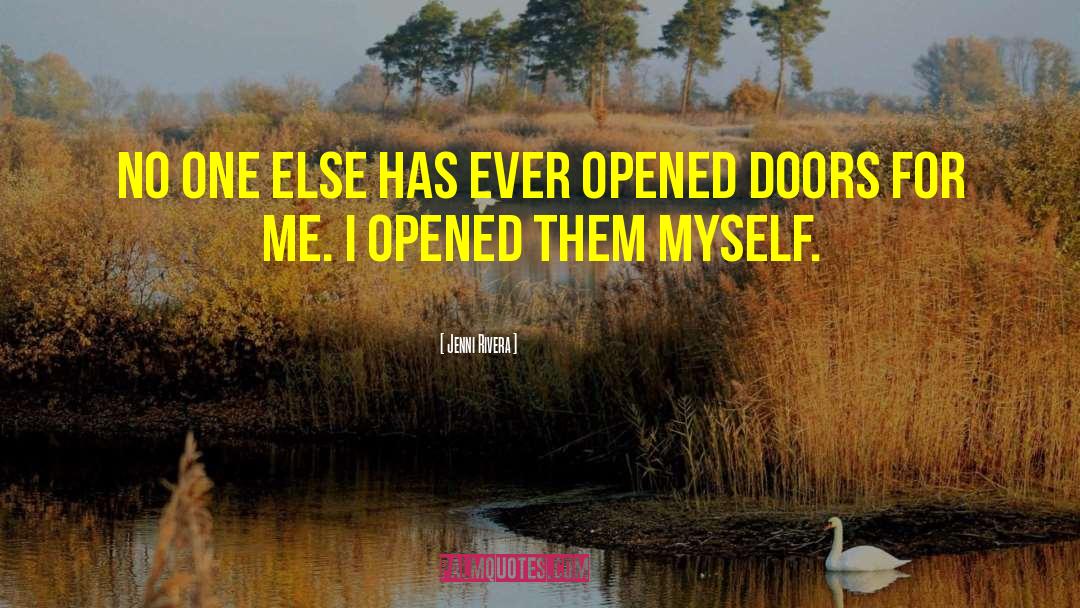 Opened Doors quotes by Jenni Rivera