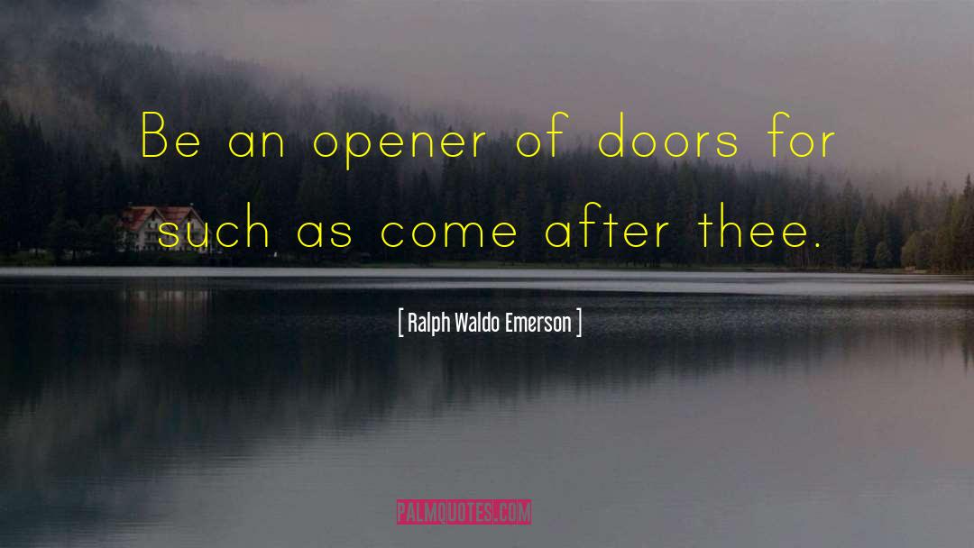 Opener quotes by Ralph Waldo Emerson