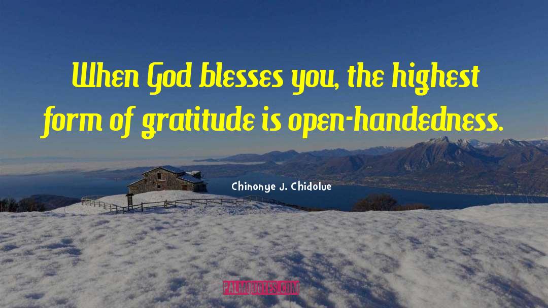Openhandedness quotes by Chinonye J. Chidolue