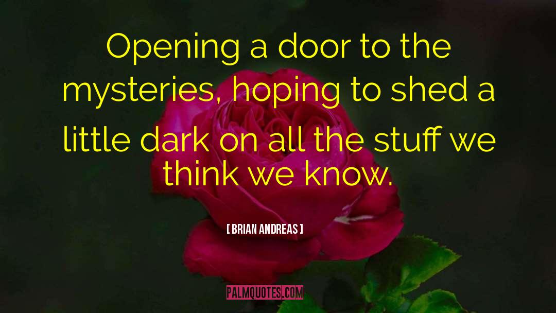 Opening A Door quotes by Brian Andreas