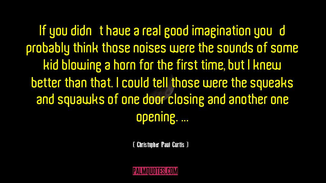 Opening Doors quotes by Christopher Paul Curtis