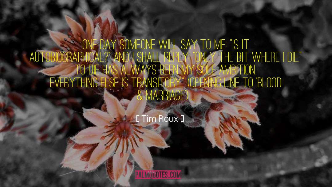 Opening Line quotes by Tim Roux