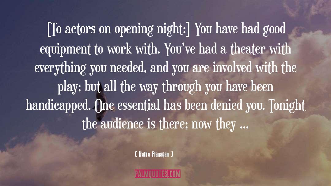 Opening Night quotes by Hallie Flanagan