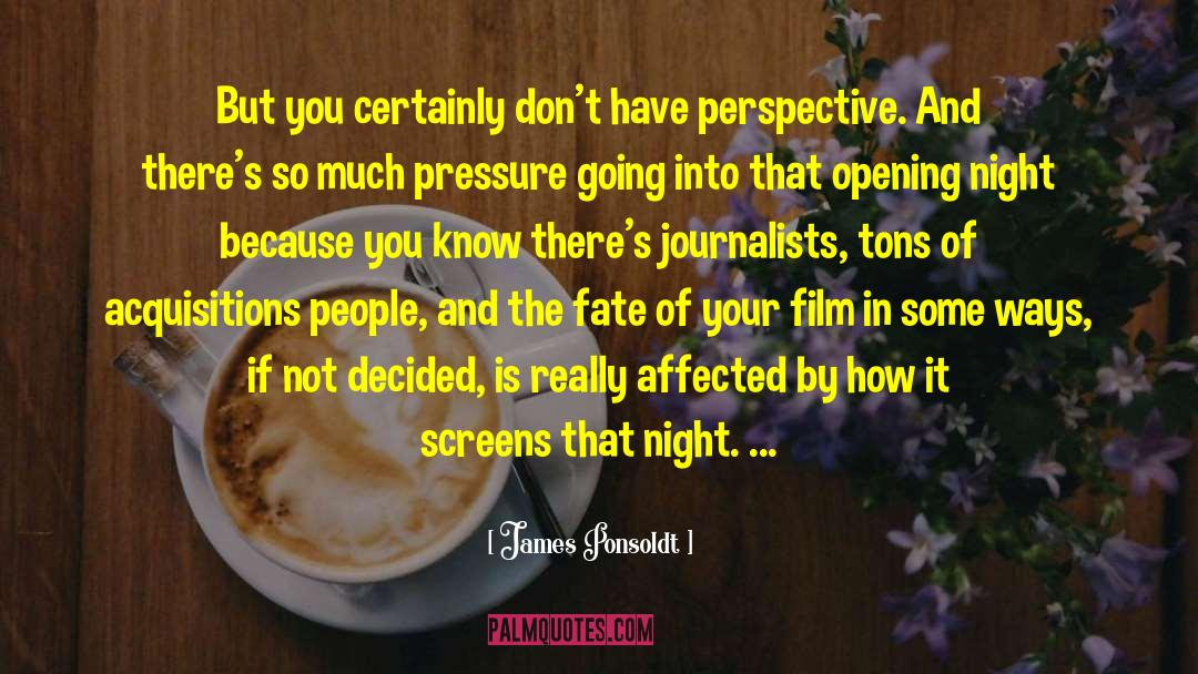 Opening Night quotes by James Ponsoldt