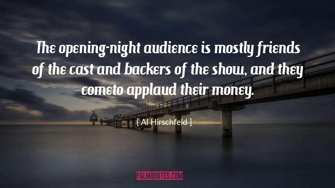 Opening Night quotes by Al Hirschfeld