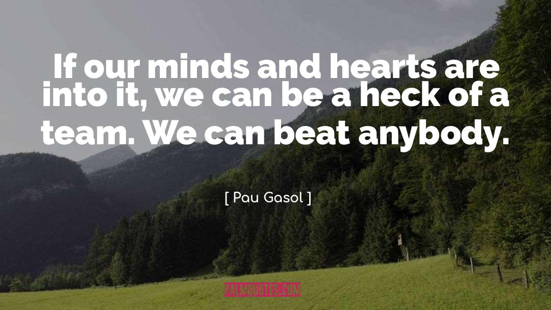 Opening Our Hearts quotes by Pau Gasol