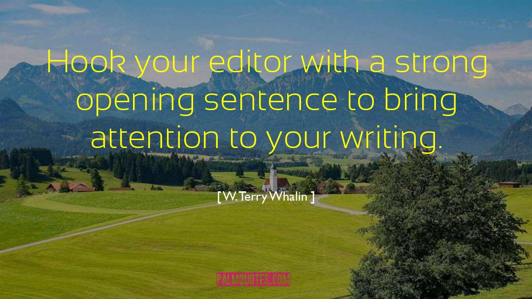 Opening Sentence quotes by W. Terry Whalin