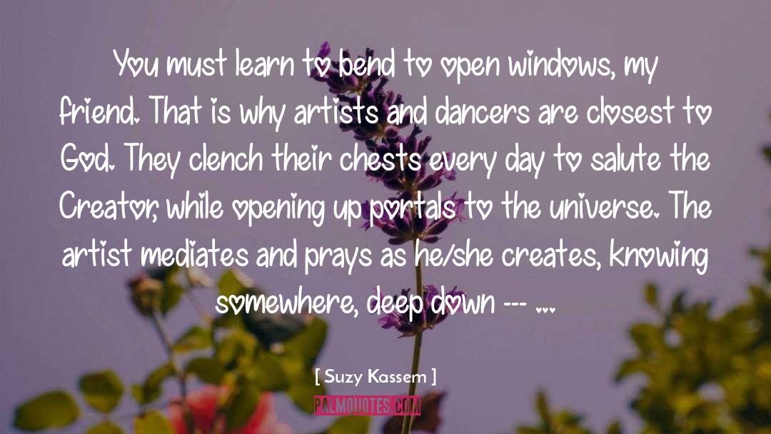 Opening Up quotes by Suzy Kassem