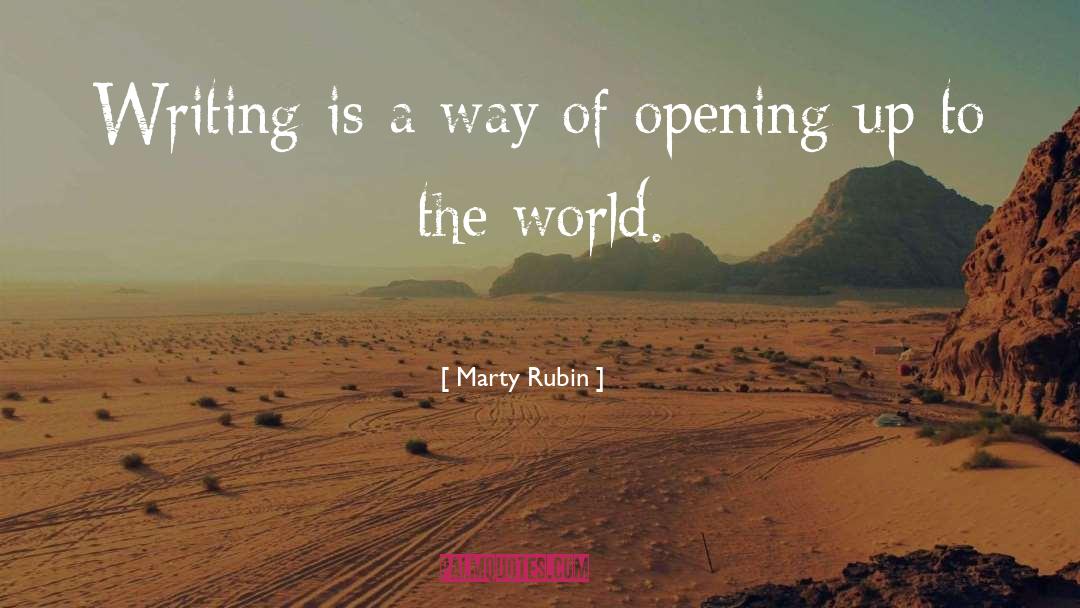 Opening Up quotes by Marty Rubin