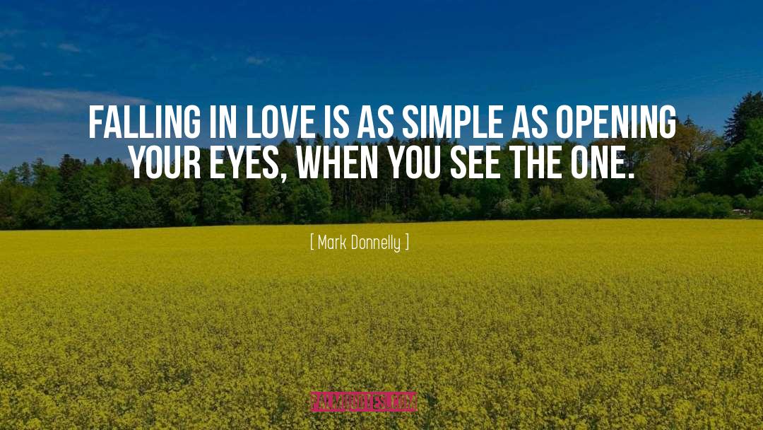 Opening Your Eyes quotes by Mark Donnelly