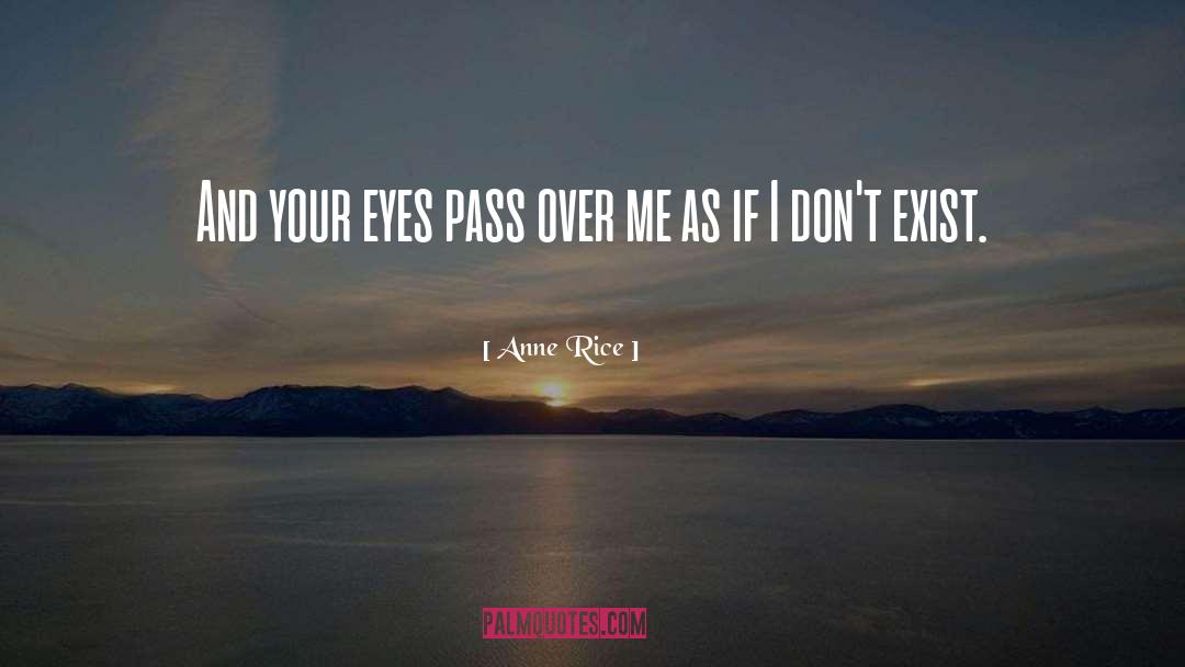 Opening Your Eyes quotes by Anne Rice
