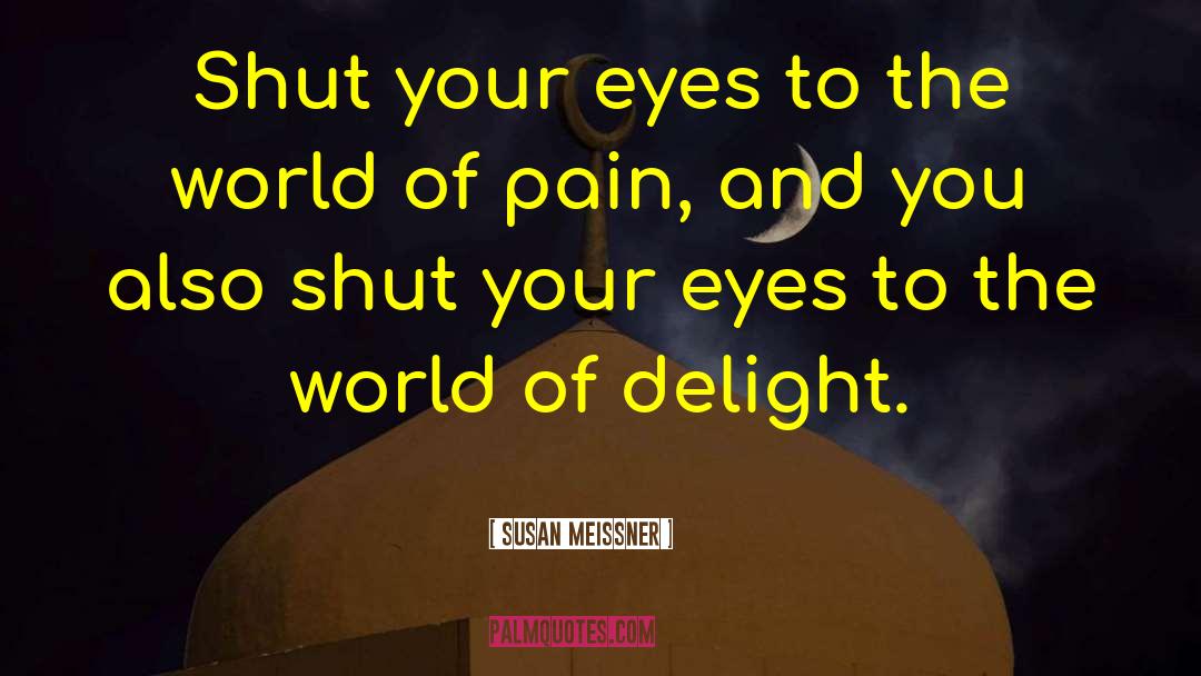 Opening Your Eyes quotes by Susan Meissner