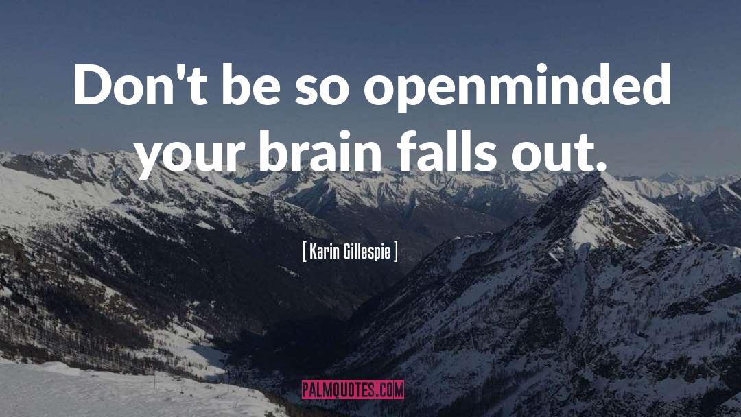 Openminded quotes by Karin Gillespie