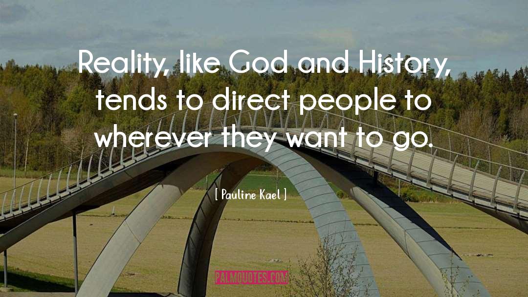 Openness To God quotes by Pauline Kael