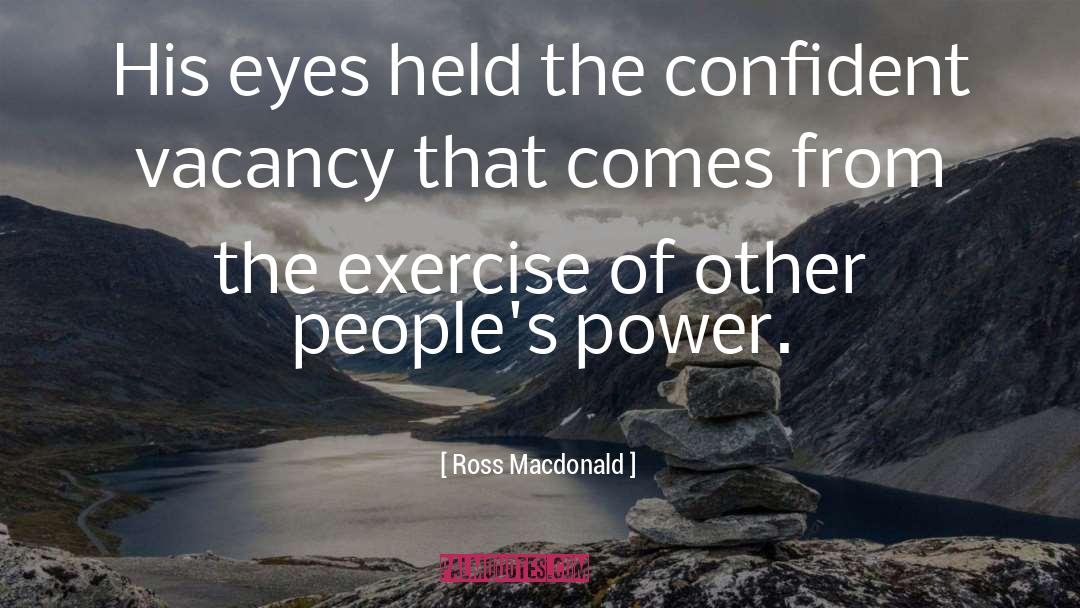 Opens Eyes quotes by Ross Macdonald