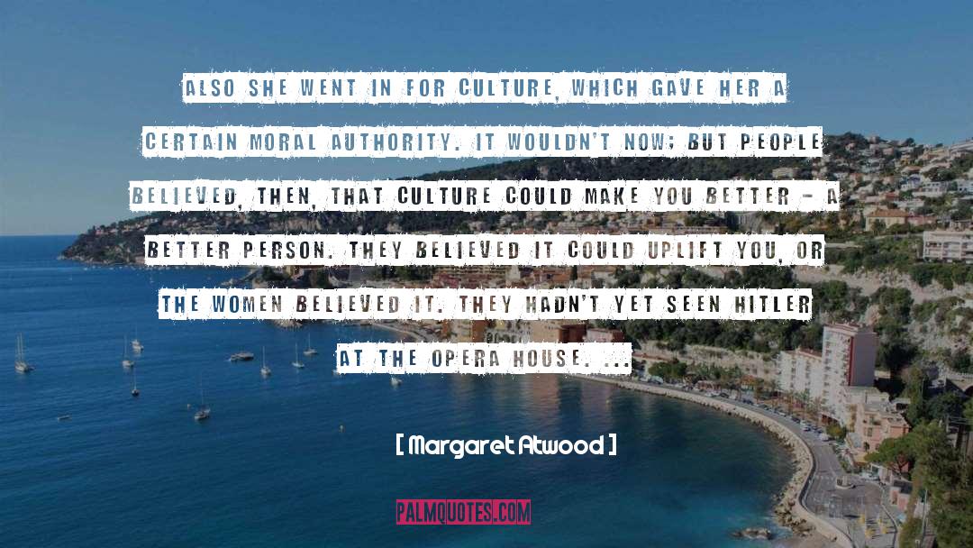 Opera House quotes by Margaret Atwood