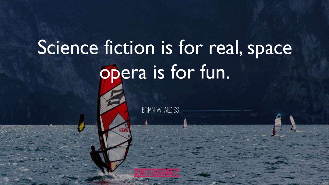 Opera quotes by Brian W. Aldiss