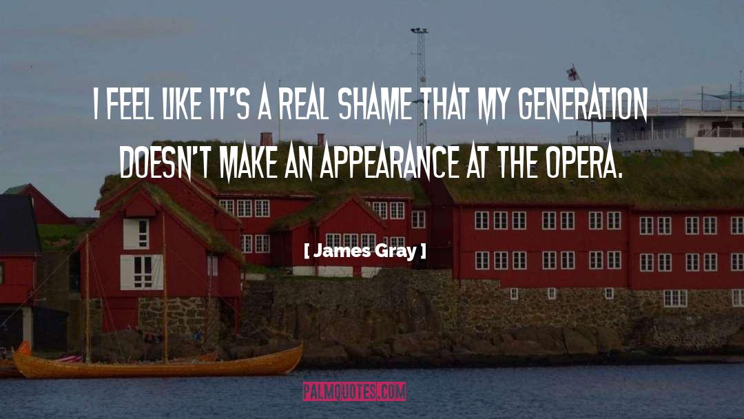 Opera quotes by James Gray
