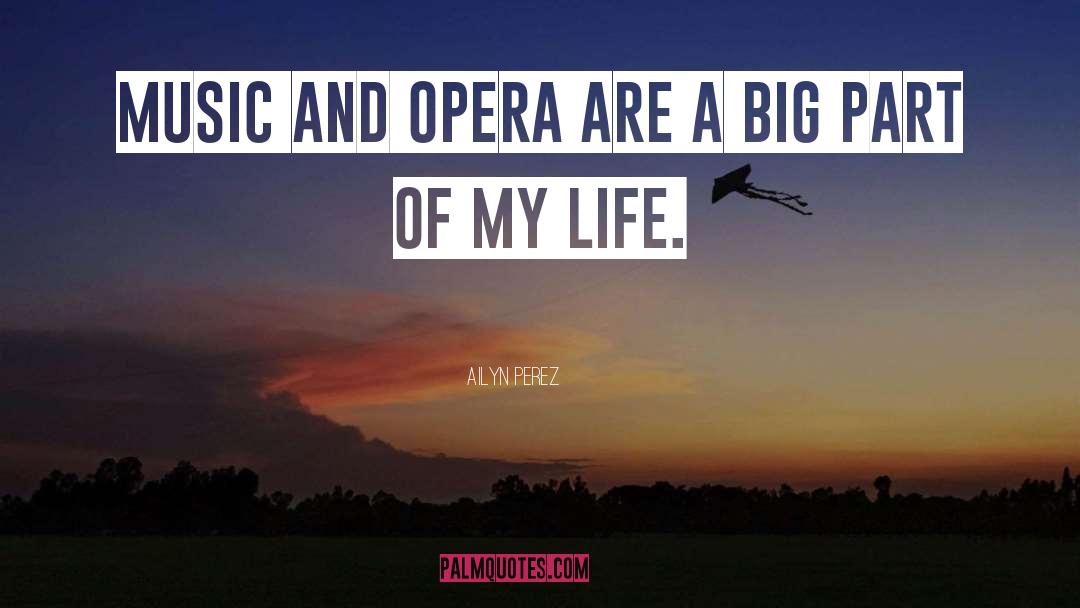 Opera quotes by Ailyn Perez