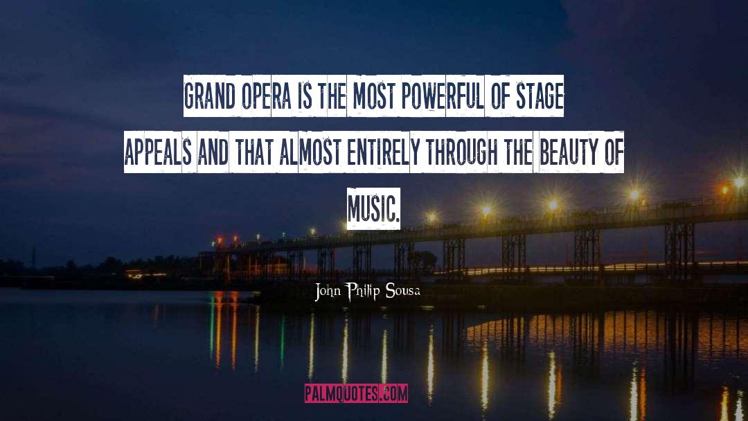 Opera quotes by John Philip Sousa