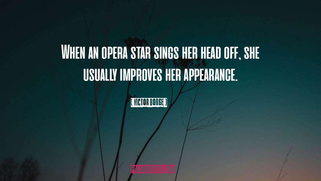 Opera quotes by Victor Borge