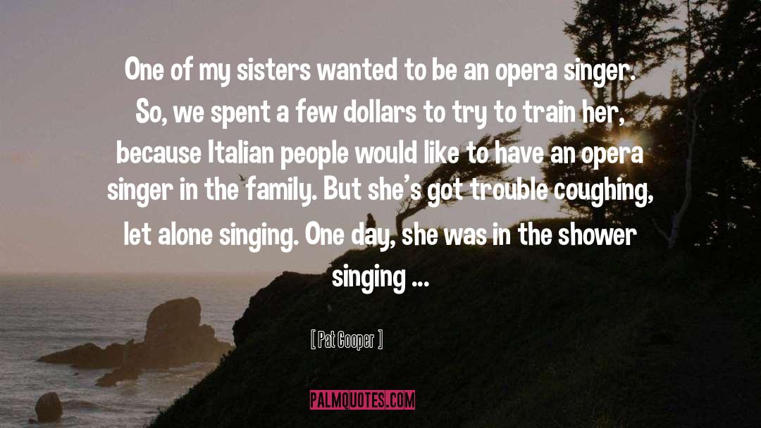 Opera Singers quotes by Pat Cooper